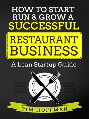 cover image of How to Start, Run & Grow a Successful Restaurant Business--A Lean Startup Guide